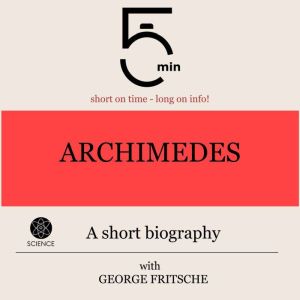 Archimedes A short biography, 5 Minutes