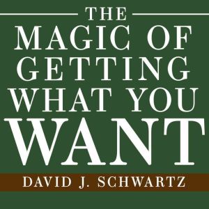 The Magic of Getting What You Want