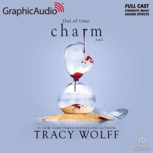 Charm 2 of 2 Dramatized Adaptation..., Tracy Wolff