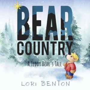 Bear Country: A Teddy Bear's Tale
