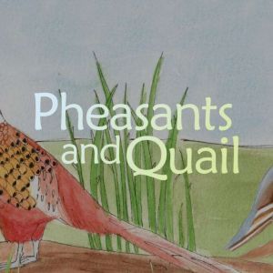 Pheasants and Quail, James & Luke Jubran