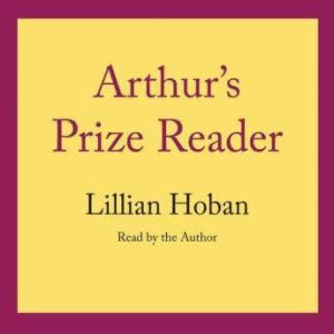 Arthurs Prize Reader, Lillian Hoban