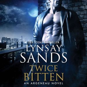 Twice Bitten An Argeneau Novel, Lynsay Sands