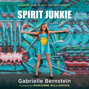 Spirit Junkie, Gabrielle Bernstein