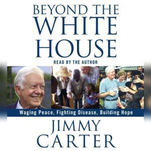 Beyond the White House, Jimmy Carter