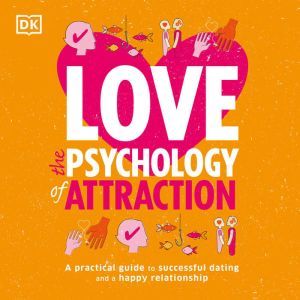 Love The Psychology of Attraction, DK