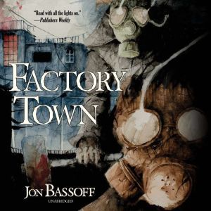 Factory Town, Jon Bassoff