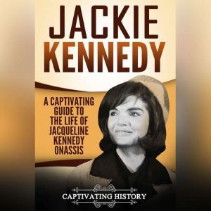 Jackie Kennedy, Captivating History
