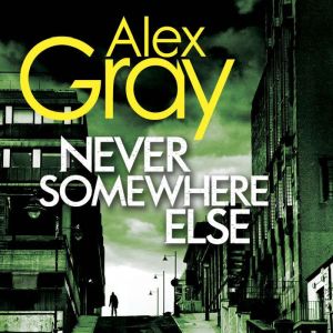 Never Somewhere Else, Alex Gray