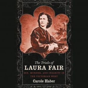 The Trials of Laura Fair, Carole Haber