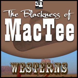 The Blackness of MacTee, Max Brand