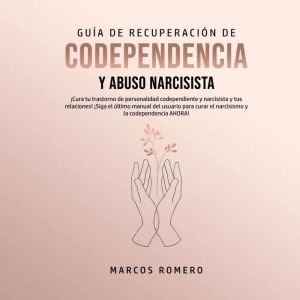 Gua de Recuperacin de Codependencia y Abuso Narcisista