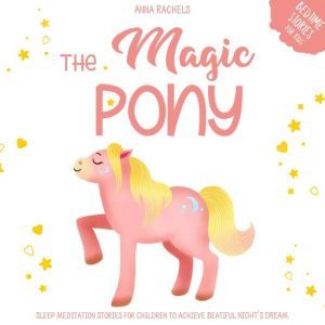 Magic Pony, The Bedtime Stories for ..., Anna Rachels