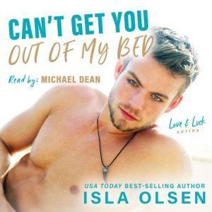 Cant Get You Out of My Bed, Isla Olsen