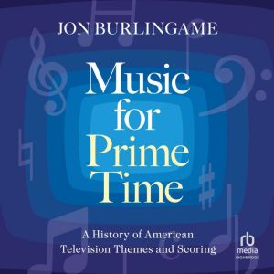 Music for Prime Time, Jon Burlingame