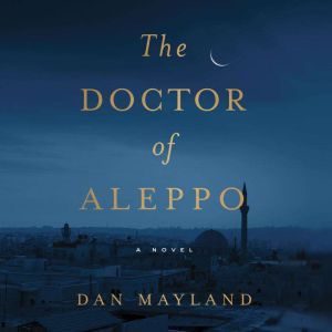 The Doctor of Aleppo, Dan Mayland