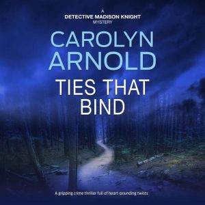 Ties That Bind, Carolyn Arnold