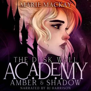 Amber and Shadow, Marie Mackay