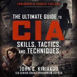The Ultimate Guide to CIA Skills, Tac..., Tucker Carlson