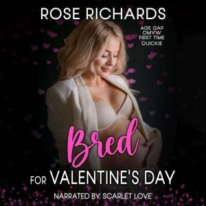 Bred for Valentine's Day: Age Gap OMYW First Time Quickie