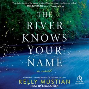 The River Knows Your Name: A Novel