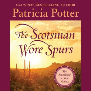The Scotsman Wore Spurs, Patricia Potter