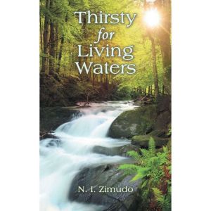 Thirsty for Living Waters, N. I. Zimudo