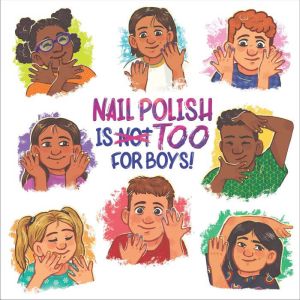 Nail Polish Is Too for Boys!, EmmaClaire Sunday