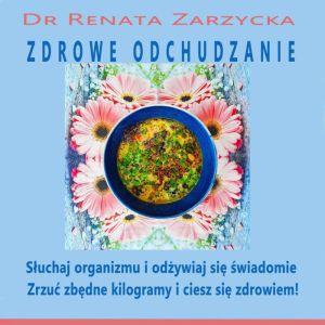 Zdrowe odchudzanie. Suchaj swojego organizmu i odywiaj si wiadomie.