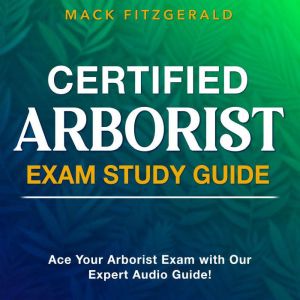 Certified Arborist Exam Study Guide, Mack Fitzgerald