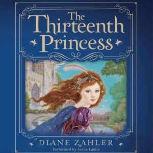 The Thirteenth Princess, Diane Zahler