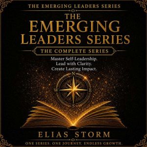 THE EMERGING LEADERS SERIES THE COMPL..., Elias Storm