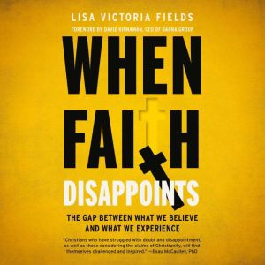 When Faith Disappoints, Lisa Victoria Fields