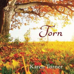 Torn, Karen Turner