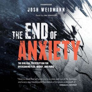 The End of Anxiety, Josh Weidmann