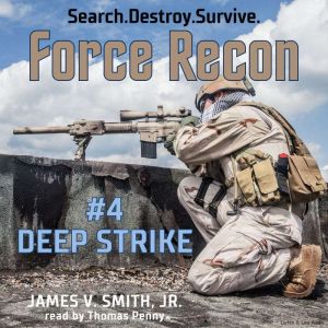 Force Recon 4 Deep Strike, James V. Smith