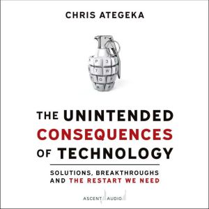 The Unintended Consequences of Techno..., Chris Ategeka