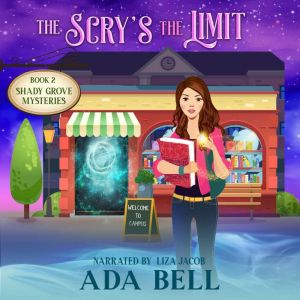 The Scry's the Limit: A Shady Grove Mystery