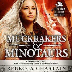 Muckrakers  Minotaurs, Rebecca Chastain