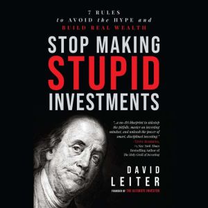 Stop Making Stupid Investments, David Leiter