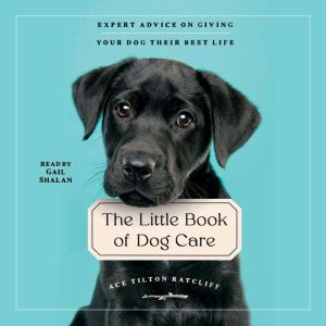 The Little Book of Dog Care, Ace Tilton Ratcliff