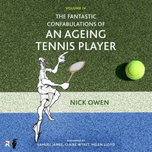 The Fantastic Confabulations of an Ag..., Nick Owen