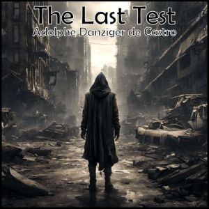 The Last Test, Adolphe Danziger de Castro