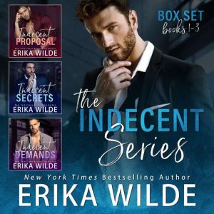 The Indecent Series Audiobook Box Set..., Erika Wilde