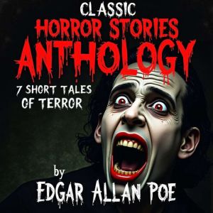 Classic Horror Stories Anthology. 7 S..., Edgar Allan Poe
