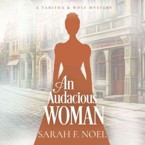 Audacious Woman, An: A Historical Romance Mystery