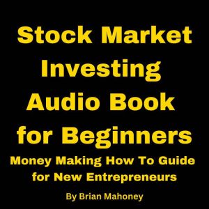 Stock Market Investing Audio Book for..., Brian Mahoney