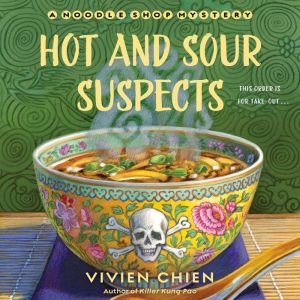 Hot and Sour Suspects: A Noodle Shop Mystery
