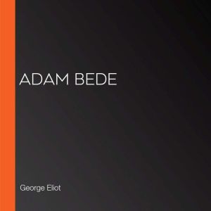 Adam Bede, George Eliot