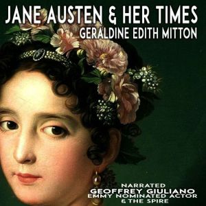 Jane Austen  Her Times, Geraldine Edith Mitton